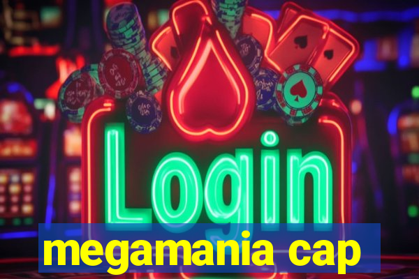 megamania cap